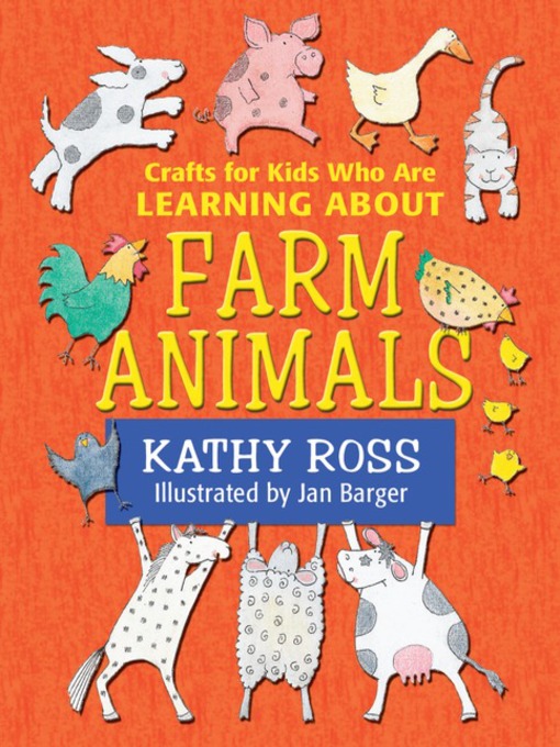 Title details for Crafts for Kids Who Are Learning about Farm Animals by Kathy Ross - Available